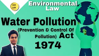 The Water (Prevention And Control Of Pollution) Act, 1974 || Water Act || By  DA Nandan