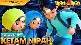 Upin & Ipin Musim 20 - KETAM NIPAH | EPISODE BARU