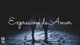 Expresion de amor HD | MÚSICA CRISTIANA