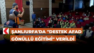 Şanlıurfada Destek Afad Gönüllü Eğitimi Verildi