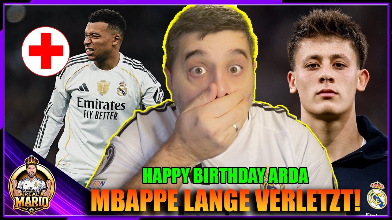 ⛔⚠️SCHOCK für REAL! MBAPPÉ VERLETZT| ❌VAR-Skandal bei REAL MADRID⁉️| Happy Birthday ARDA GÜLER ☝️🤍