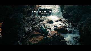 LAST DAY ON THE RIVER | SHOT ON LUMIX