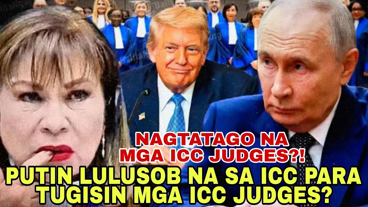 PUTIN LULU-SUBIN NA SA ICC PARA TUGISIN MGA ICC JUDGES?
