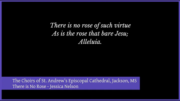 There is No Rose Jessica Nelson, St. Andrews Episc...