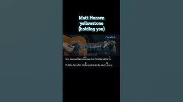 Thumbnail of Matt Hansen - yellowstone (holding you) Guitar Chords Lyrics #shorts