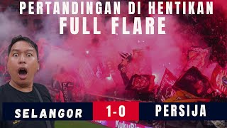 PERTANDINGAN DI HENTIKAN !! FULL FLARE DILAGA FINAL PERSIJA VS SELANGOR 2024 VLOG