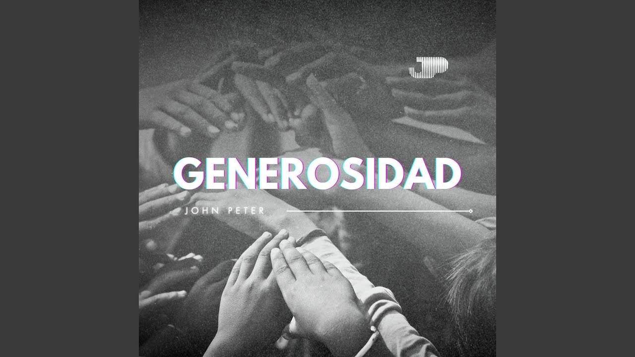 Watch Generosidad on YouTube Watch Generosidad on YouTube
