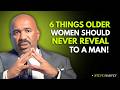 6 Best Steve Harvey Motivational Speeches | Older Women 🚫 Must Avoid Sharing These 6 Secrets