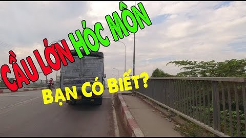 Cầu Lớn Hóc Môn Tp Hồ Chí Minh Bạn Có Biết? Cuộc Sống Hóc Môn