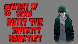 What if Deku built the Infinity Gauntlet? | PART 5 | OpDeku