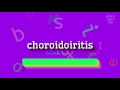 How to say "choroidoiritis"! (High Quality Voices)