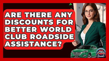 Are There Any Discounts For Better World Club Roadside Assistance? - Auto Coverage Explained