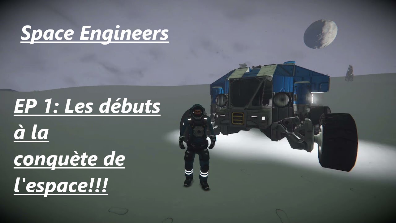 Space engineers EP 1: Les débuts à la conquête de l'espace!!! - YouTube
