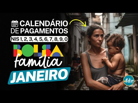 QUANDO O BOLSA FAMÍLIA VAI SER PAGO EM JANEIRO? VEJA O CALENDÁRIO COMPLETO E VALOR ANUNCIADO