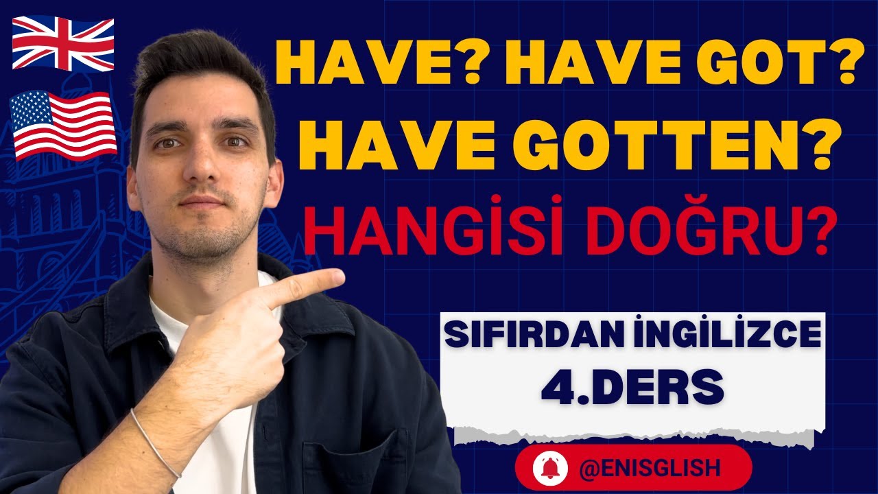 I Have mi I’ve Got mu? Aradaki Fark Ne? | Sıfırdan İngilizce Ders Serisi | Ders #4