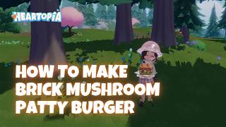 UNLOCK FAST METHOD - How to Make Brick Mushroom Patty Burger Heartopia Modular Street Event