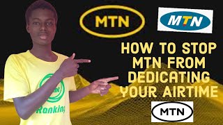How To Stop MTN From Dedicating Your Airtime By Doing This