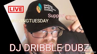 DUBZANATORS LIVE: Livestream for #GivingTuesday rasing money for National Braintumor Society