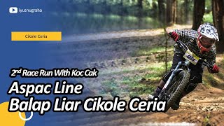 2nd RACE RUN | FOLLOW KOC CAKRA | BALAP LIAR CIKOLE CERIA 2nd SERIES 2024 | CIKOLE BIKE PARK