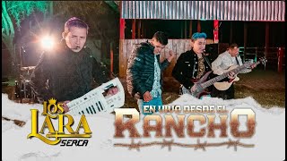 Los Lara - En Vivo Desde El Rancho ( Video Oficial )