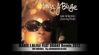 MARIE J.BLIGE Feat DRAKE - Mr Wrong Remix KIZOMBA 2012 (By ARMANDOCOLOR)