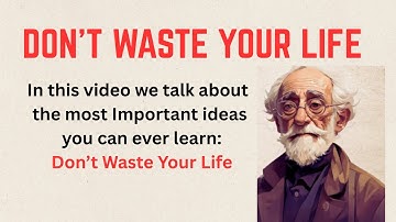 Verspil je leven niet || Leer Engels door motivatie 🔥 || Graded Reader || Luisteroefening