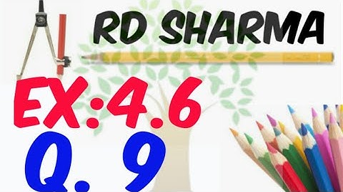 Quadratic Equation Ex 4.6,Q -9, Maths CBSE 10th R D Sharma.