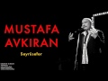 Mustafa avkran  seyrsefer   sabahlar olmasn  2014 kalan mzik 