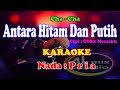 KARAOKE NADA PRIA CHA CHA - ANTARA HITAM DAN PUTIH