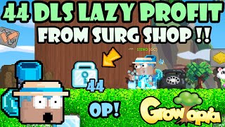 44 DLS CLEAN PROFIT FROM SURGERY SHOP!! OP SIDE PROFIT! | GrowTopia Profit 2023