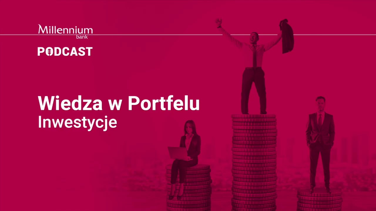 Wiedza w portfelu - nowy cykl w Millennium Podcast
