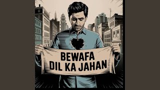 Bewafa Dil Ka Jahan