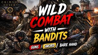 Wild Combat With Bandits Guns, Sword and bare hand - Crimson Desert