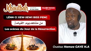 Direct Oustaz Hamza GAYE 02-10-26 :Lènn ci xew-xewu biss penc-Les scènes du Jour de la Résurrection 
