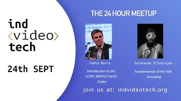 24th SEPT Meetup - Introduction to  LCEVC (MPEG5 Part2) Codec & Fundamentals of Per Title Encoding
