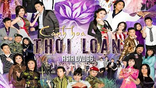 ASIA 66 FullShow | Cánh Hoa Thời Loạn (Lá Thư Từ Chiến Trường 2) Quốc Khanh, Đan Nguyên, Tâm Đoan ..