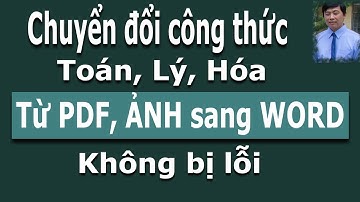 Chuyển công thức Toán, Lý, Hóa từ file PDF, ẢNH, CÔNG THỨC VIẾT TAY sang WORD| Mathpix Snipping Tool