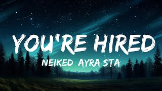 1 Hour |  NEIKED, Ayra Starr - You're Hired  | LyricFlow Channel