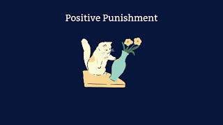 Positive Punishment