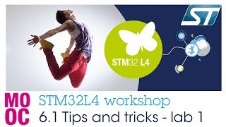 STM32L4 workshop: 6.1 Tips&Tricks - lab 1