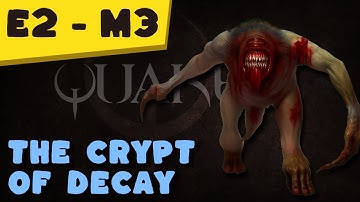 Quake E2M3 - The Crypt of Decay [ NO COMMENTARY ]