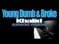 YOUNG DUMB & BROKE - Khalid (KARAOKE VERSION)