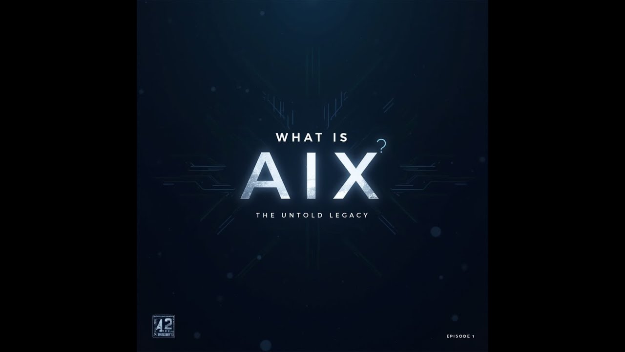 Episode 1: What is AIX? The Untold Legacy