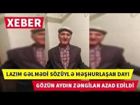 Zəngilanlı Dayı Lazım Gəlmədi Sözüylə Məşhurlaşan Dayı Gözün Aydın Lazım Gəldi Zəngilan Azad Edildi