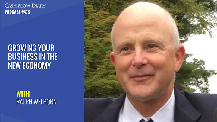 Ralph Welborn On Growing Your Business In The New ...