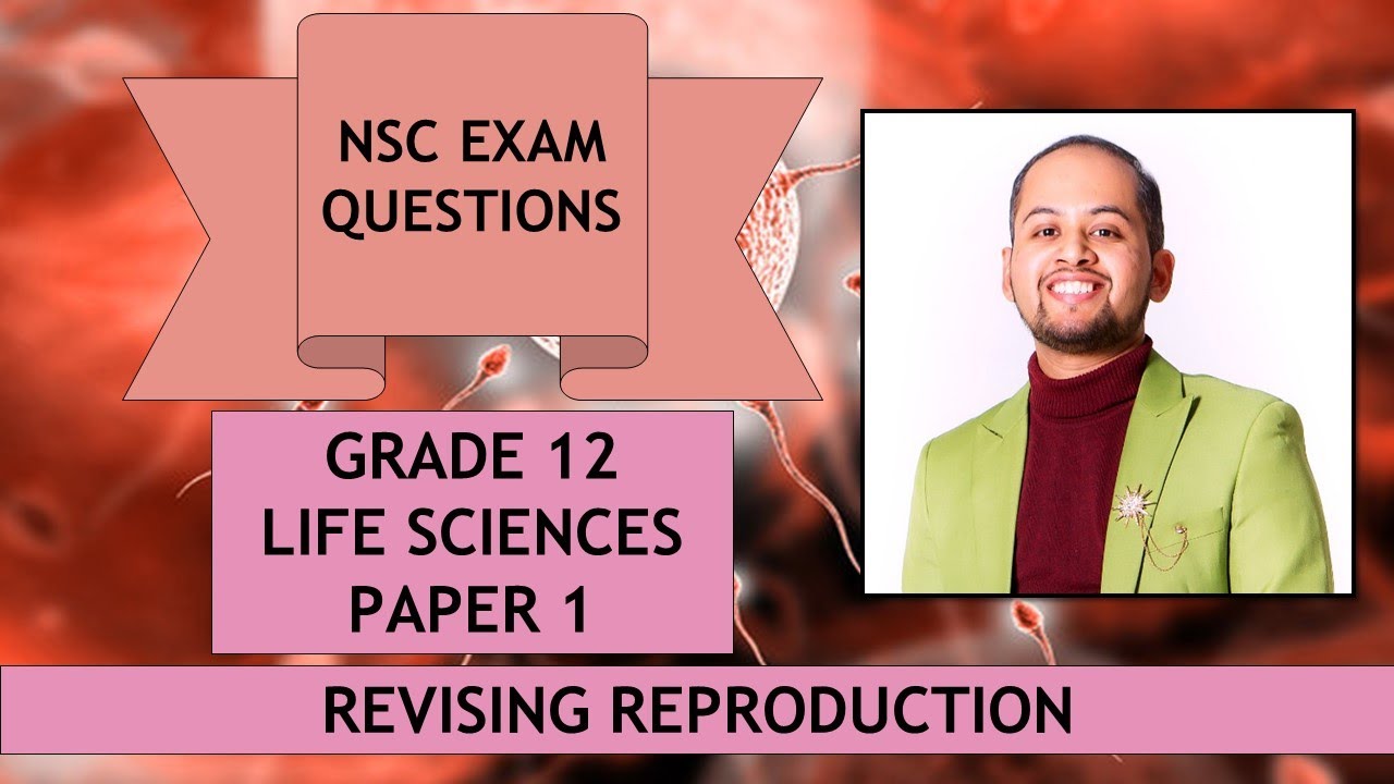 Grade 12 - NSC Exam Prep - Reproduction - Paper 1 - Section B Questions ...