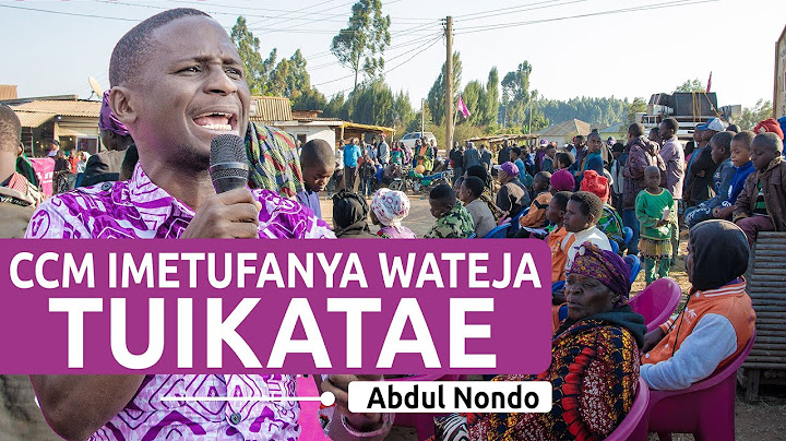 Abdul Nondo Alia na Ugumu wa Maisha ya Watanzania, Awataka Wafanye Maamuzi Sahihi Serikali za Mitaa