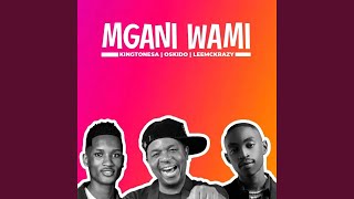 Mngani Wami (feat. King Tone Sa)