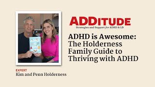 ADHD is Awesome: The Holderness Family Guide to Thriving with ADHD (w/ Kim and Penn Holderness)