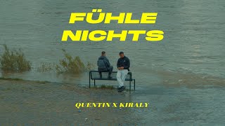 QUENTIN X ​KIRÁLY - Fühle Nichts